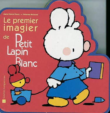 Le premier imagier de Petit Lapin blanc