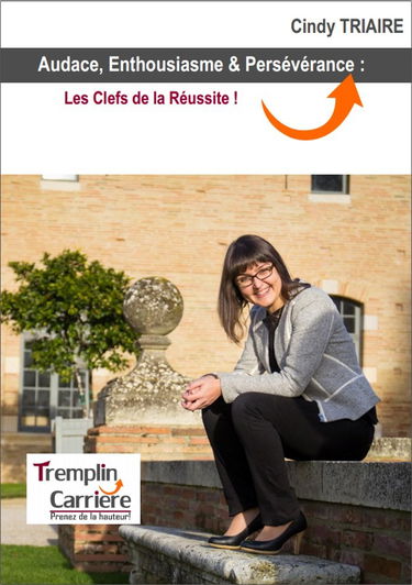 Audace, Enthousiasme & Persévérance : Les Clefs de la Réussite !