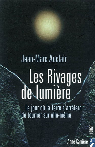 Les rivages de la lumière : le jour où la Terre s'arrêtera de tourner sur elle-même