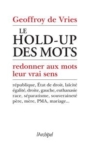 Le hold-up des mots : redonner aux mots leur vrai sens