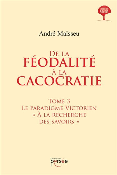 De la féodalité à la cacocratie : Tome 3