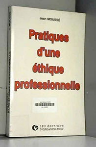 Pratiques d'une éthique professionnelle