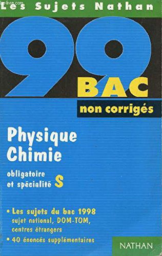 Physique chimie, obligatoire et spécialité S: [les sujets du bac 1998 , non corrigés