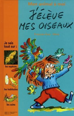 J'élève mes oiseaux
