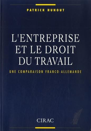 L'Entreprise et le droit du travail : une comparaison franco-allemande
