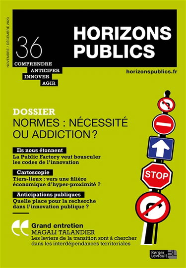 Horizons publics : comprendre, anticiper, innover, agir, n° 36. Normes : nécessité ou addiction ?