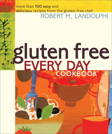 Couverture de Gluten Free Every Day Cookbook: More than 100 Easy and Delicious Recipes from the Gluten-Free Chef