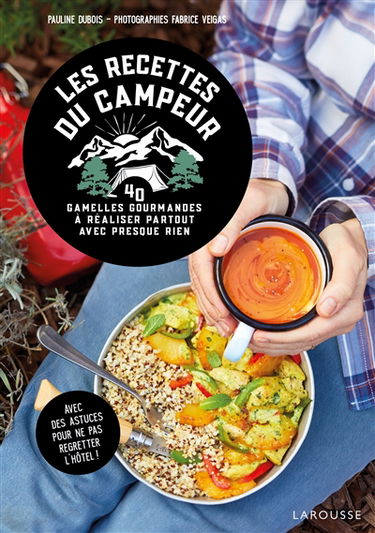 Les recettes du campeur : 50 gamelles gourmandes à réaliser partout avec presque rien