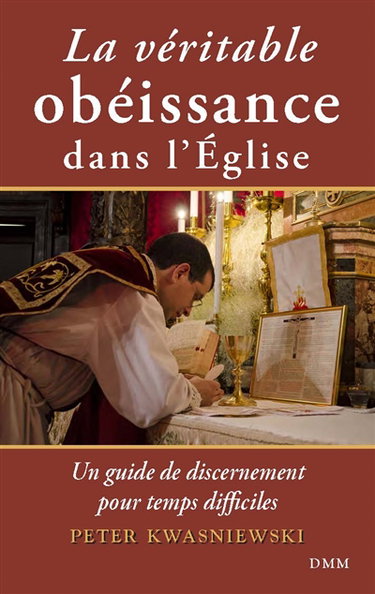 Couverture de La véritable obéissance dans l'Eglise : un guide de discernement pour temps difficiles