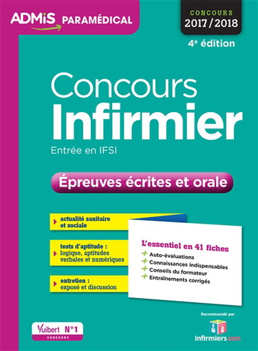 Concours infirmier, entrée en IFSI : épreuves écrites et orale : concours 2017-2018