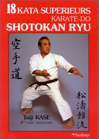 18 Kata supérieurs, karaté-do : Shotokan Ryu