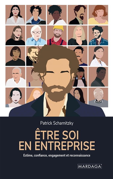Etre soi en entreprise : estime, confiance, engagement et reconnaissance
