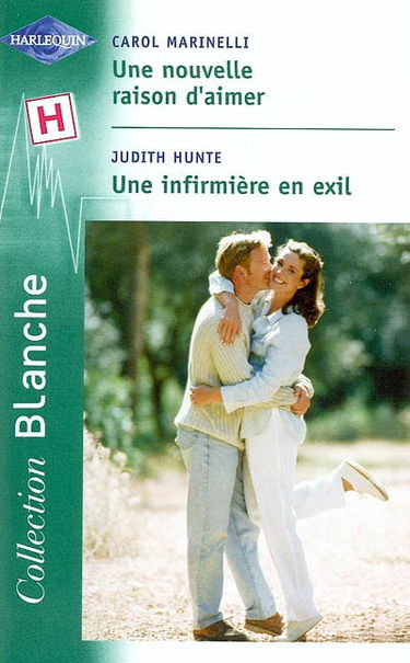 Une nouvelle raison d'aimer. Une infirmière en exil