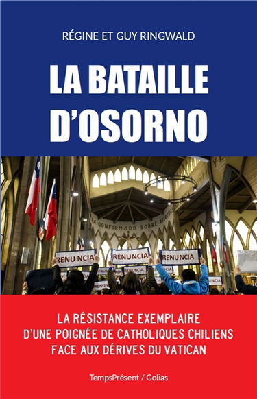 La bataille d'Osorno : la résistance exemplaire de catholiques chiliens face aux dérives du Vatican