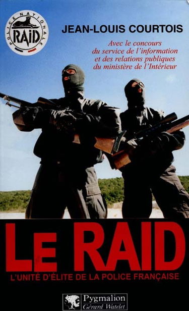 Le RAID : l'unité d'élite de la police française