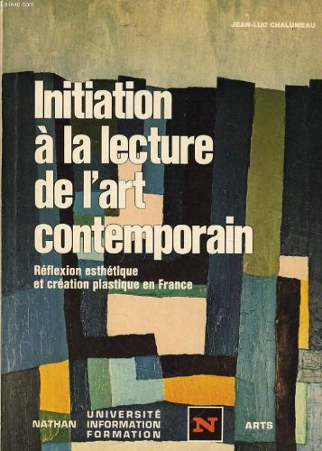 Couverture de Initiation a la lecture de l'art contemporain réfléxion esthétique et création plastique en france