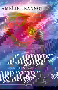 L'Ordre des Sorciers: Tome 6