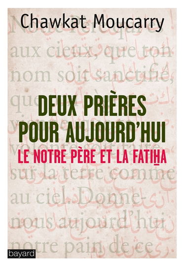 Deux prières pour aujourd'hui : la Fatiha et le Notre Père