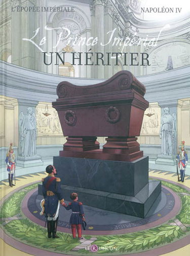 Napoléon IV. Le prince impérial : un héritier