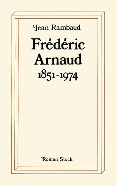 Couverture de Frédéric Arnaud : 1851-1974