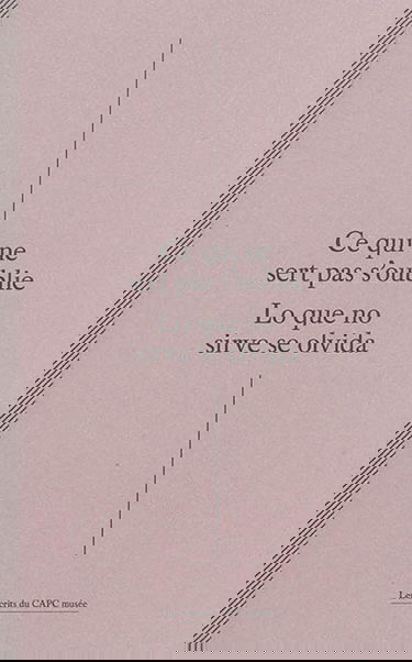 Ce qui ne sert pas s'oublie. Lo que no sirve se olvida