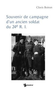 Souvenirs de campagne d'un ancien soldat du 24ème R.I.