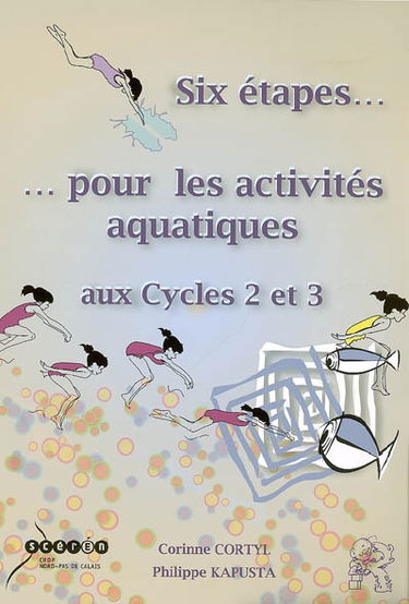 6 étapes... pour les activités aquatiques : aux cycles 2 et 3