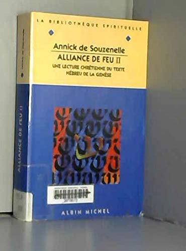 Alliance de feu : une lecture chrétienne du texte hébreu de la Genèse. Vol. 2