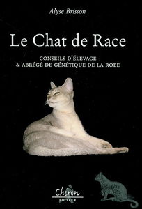 Le chat de race : conseils d'élevage et abrégé de génétique de la robe