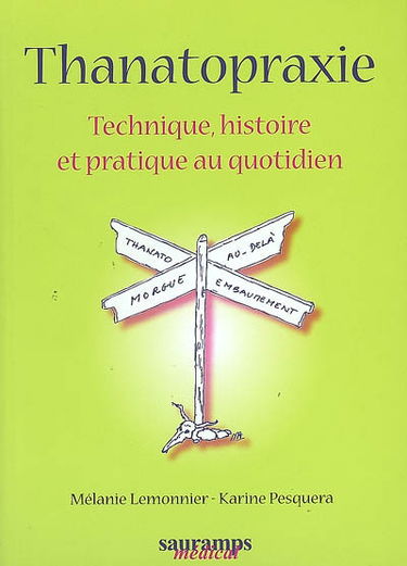 Thanatopraxie : technique, histoire et pratique au quotidien