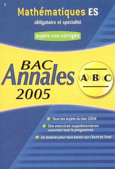 Mathématiques ES obligatoire et spécialité, annales bac 2005 : sujets non corrigés