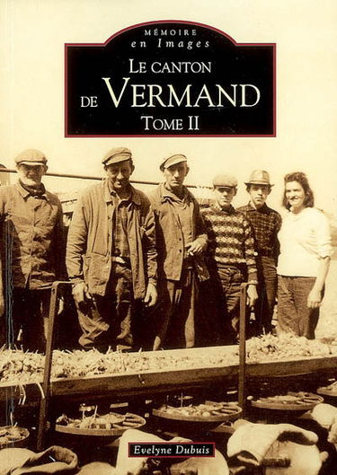 Le canton de Vermand. Vol. 2