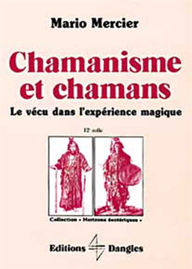 Chamanisme et chamans : le vécu dans l'expérience magique