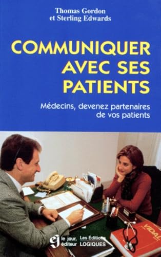 Communiquer Avec Ses Patients. Medecins, Devenez Partenaires De Vos Patients
