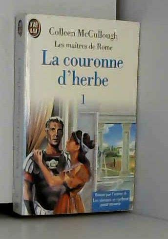 La couronne d'herbe. Vol. 1