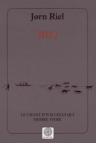 Heq : le chant pour celui qui désire vivre
