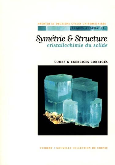 Symétrie et structure : cristallochimie du solide : cours et exercices corrigés