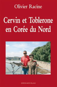 Cervin et Toblerone en Corée du Nord : récit