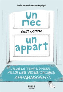 Un mec c'est comme un appart : plus le temps passe, plus les vices cachés apparaissent !