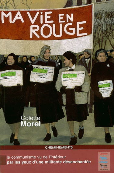 La vie en rouge : le communisme vu de l'intérieur par les yeux d'une militante désenchantée