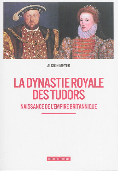 La dynastie royale des Tudors : naissance de l'Empire britannique