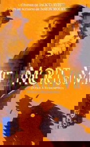 Mort ou vif : d'après un scénario de Simon Moore