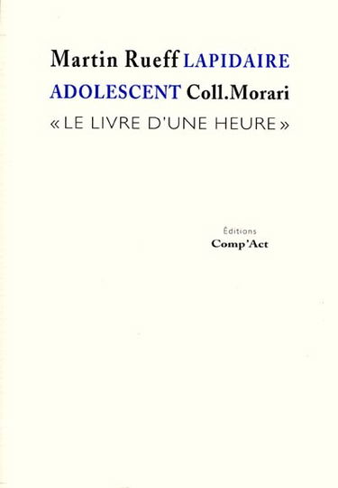 Lapidaire adolescent : le livre d'une heure