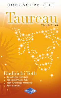 Taureau, 21 avril-20 mai : horoscope 2010