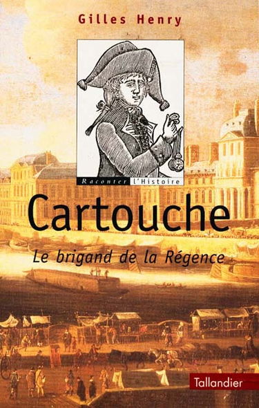 Cartouche : le brigand de la Régence