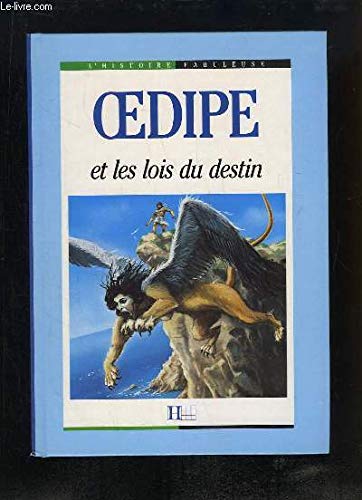 Oedipe : et les lois du destin