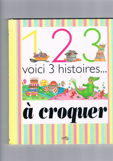 1 2 3 Voici 3 Histoires... À Croquer