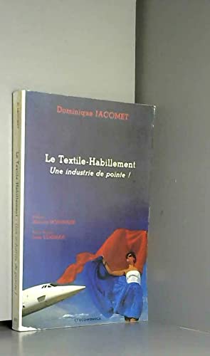 Le Textile-habillement : Une industrie de pointe !