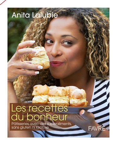 Couverture de Les recettes du bonheur : pâtisseries avec des superaliments, sans gluten ni lactose
