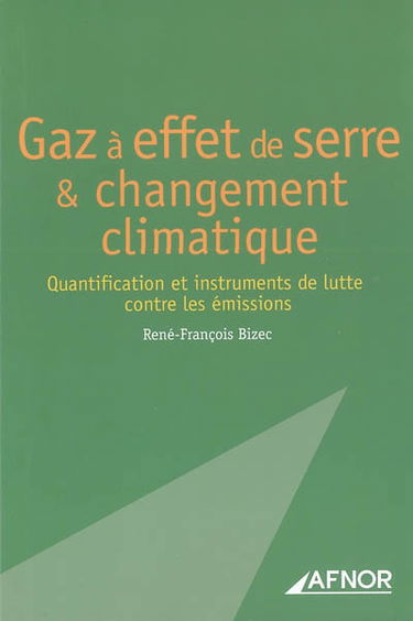 Gaz à effet de serre & changement climatique : quantification et instruments de lutte contre les émissions